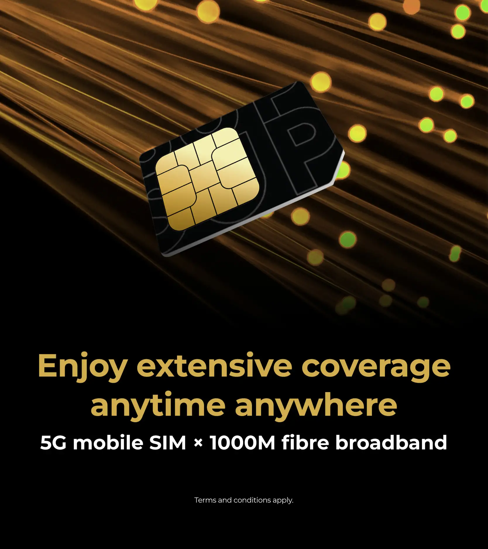 Enjoy extensive coverage anytime anywhere 5G mobile SIM x 1000M fibre broadband