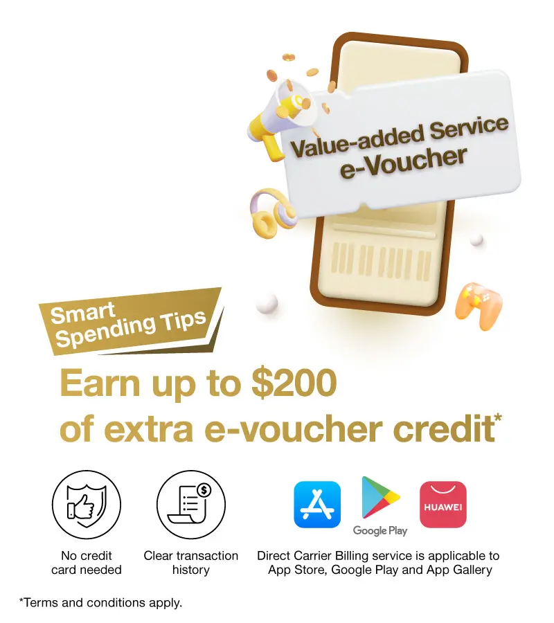 Value-added Service e-Voucher, Smart Spending tips, Earn up to $200 of exrta e-voucher credit